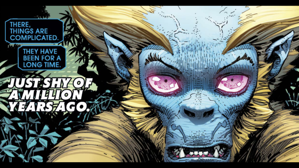 Page 2, panel 1, part 1. Just shy of a million years ago. An ape-like creature sits in woodland and stares at the reader. Its blue skin, yellow fur, and pointed ears are unusual, and it's bald, veiny head and pink-tinged eyes suggest a hidden mental power. Caption: The Machine: "There, things are complicated. They have been for a long time."